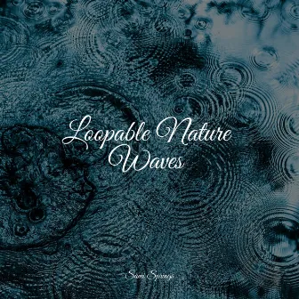 Loopable Nature Waves by Brown Noise