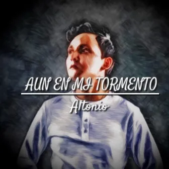 Aun en mi tormento by Unknown Artist