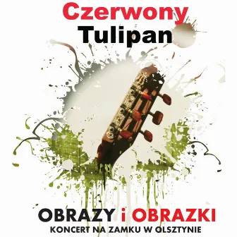 Obrazy i obrazki (Koncert na zamku w Olsztynie) by Czerwony Tulipan