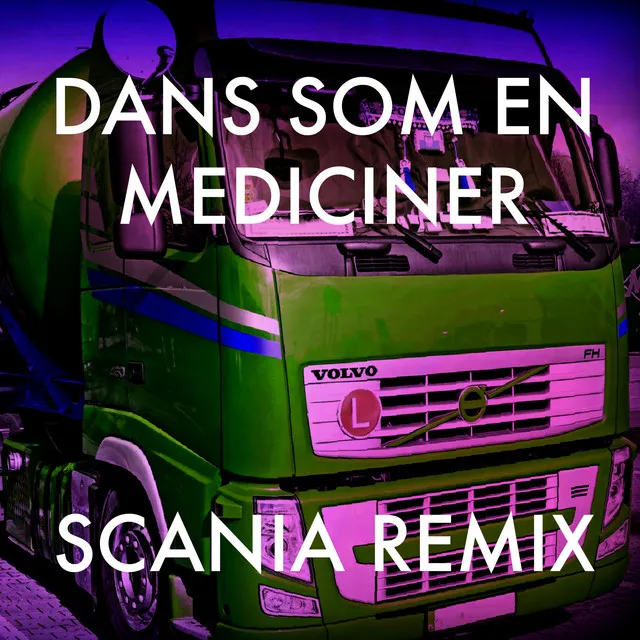 Dans Som en Mediciner - Scania Remix