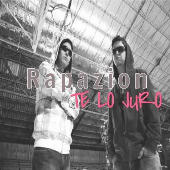 Te Lo Juro by Rapazion