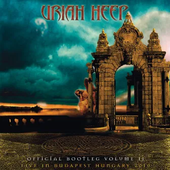 Official Bootleg, Vol. 2: Live in Budapest Hungary 2010 by Uriah Heep