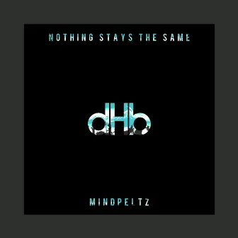 Nothing Stays the Same by Mindpeltz