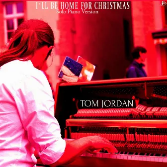 I´ll Be Home for Christmas (Solo Piano Version) by Tom Jordan