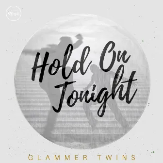 Hold on Tonight by Glammer Twins