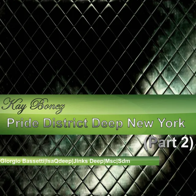 Pride District Deep New York Part Two - Msc Ego Mix