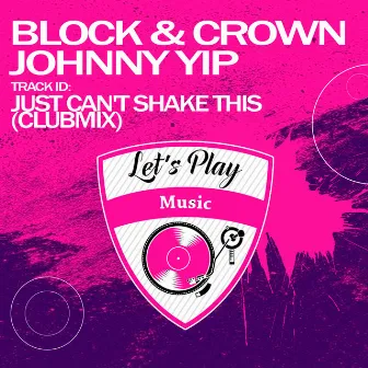 Just Can't Shake This (Clubmix) by Johnny Yip