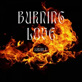 Burning Love by Sarah K