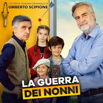 La Guerra Dei Nonni (Original Motion Picture Soundtrack) by Umberto Scipione