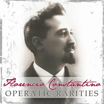 Operatic Rarities by Florencio Constantino