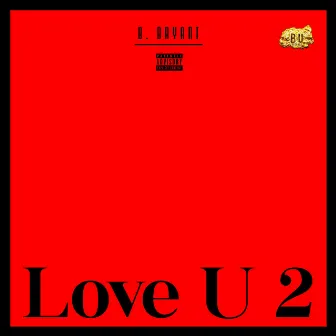 Love U 2 by B. Bryant