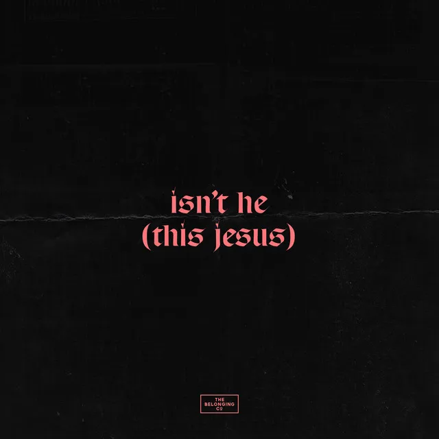 Isn't He (This Jesus)