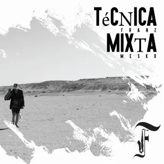 Técnica Mixta by Franz Mesko