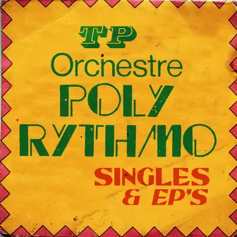 Singles & Eps by T. P. Orchestre Poly-Rythmo