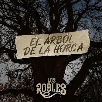 El Arbol De La Horca by Los Robles