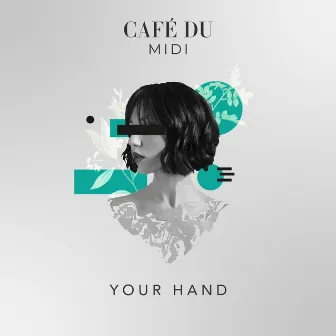 Your Hand by Café Du MIDI