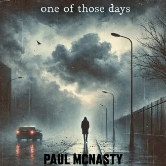 One of Those Days by Paul Mcnasty