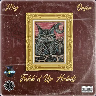 Fuhk'd Up Habits by Mig