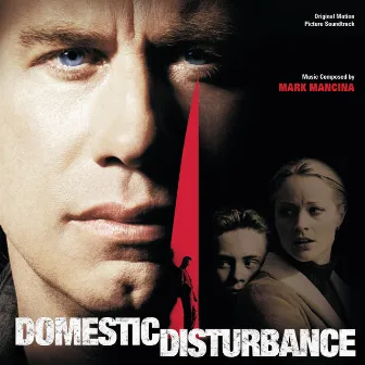 Domestic Disturbance (Original Motion Picture Soundtrack) by Mark Mancina