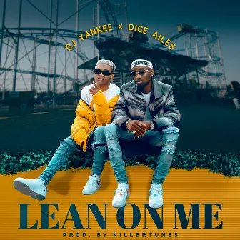 Lean on Me by Dice Ailes