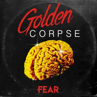 Fear by Golden Corpse