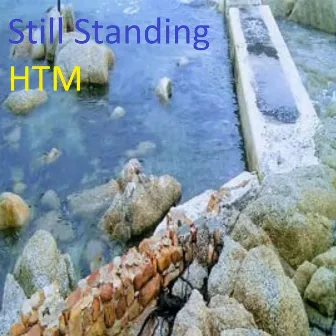 Still Standing by HTM