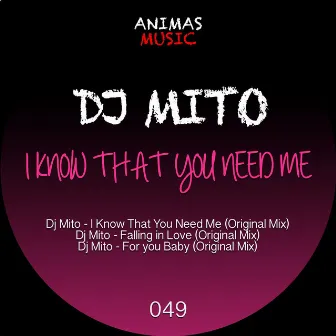 I Know That You Need Me by Dj Mito