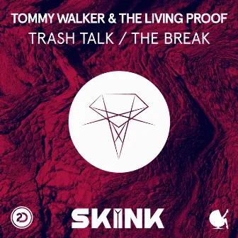 Trash Talk / The Break by Tommy Walker