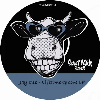 Lifetime Groove EP by Jay Oss