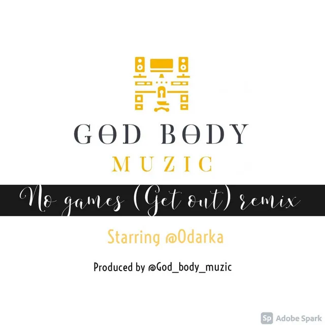 No Games (Get out) - God Body Muzic mix