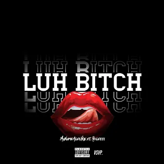 Luh Bitch by Mynamealexhoe