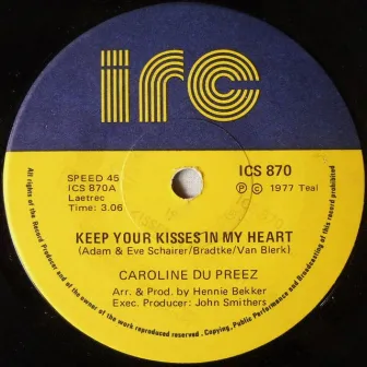 Keep Your Kisses in My Heart by Caroline du Preez