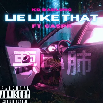 Lie Like That by KD BADLUNG