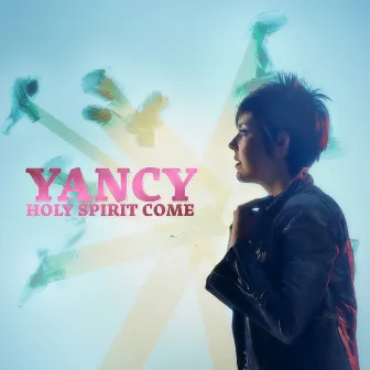 Holy Spirit Come by Yancy