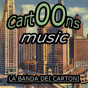 Cartoons Music by La Banda Dei Cartoni