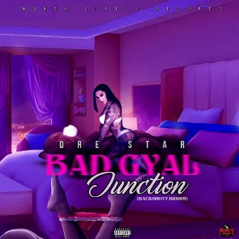 Bad Gyal Junction (Backshott Riddim) by 