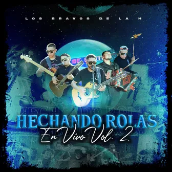 Hechando Rolas Vol. 2 (En Vivo) by Los Bravos De La H