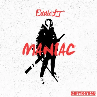 Maniac by EddieLT