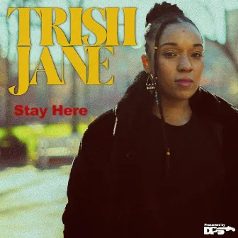 Stay Here by Trish Jane