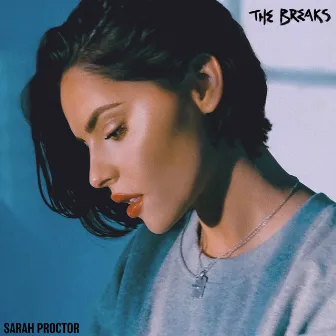 The Breaks by Sarah Proctor