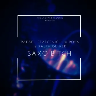 SAXO BITCH by Ralph Oliver