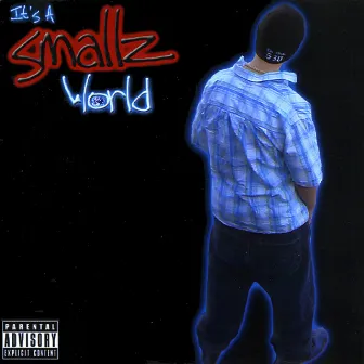 It's A Smallz World by Smallz