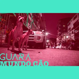 Mundo Cão by Guará