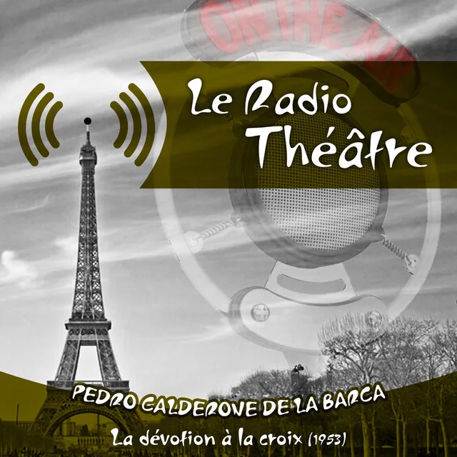 Le Radio Théâtre, Pedro Calderone De La Barca: La dévotion à la croix (1953)