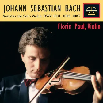 J.S. Bach: Violin Sonatas, BWVV 1001, 1003 & 1005 by Florin Paul