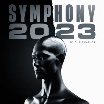 Symphony 20 23 by DJ Chris Parker