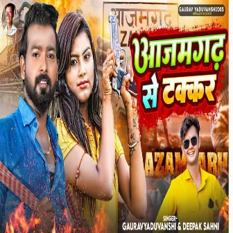 Azamgarh Se Takkar by Deepak Sahani