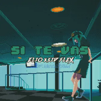 Si Te Vas by KID FLEX