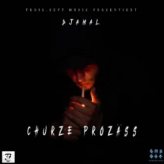 Churze Prozäss by DJAMAL