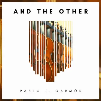 And The Other by Pablo J. Garmon